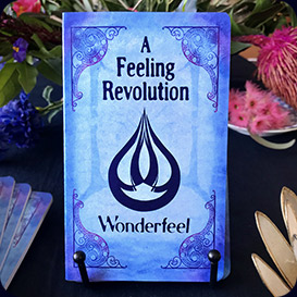 A Feeling Revolution Wonderfeel Emotional Healing